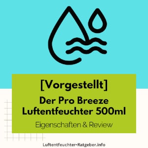 Pro Breeze Luftentfeuchter 500ml Eigenschaften und Review