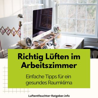 Richtig Lüften im Arbeitszimmer - Einfache Tipps für ein gesundes Raumklima