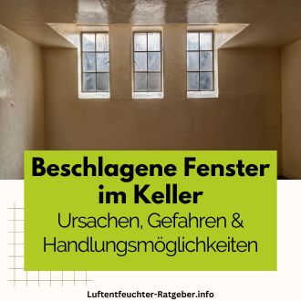 Beschlagene Fenster im Keller - Ursachen und Abhilfe