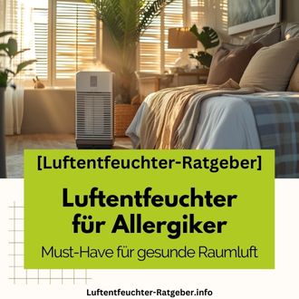 Luftentfeuchter für Allergiker - Must-Have für gesunde Raumluft