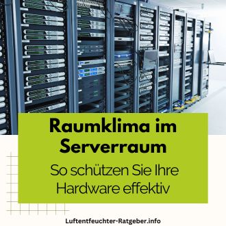 Raumklima im Serverraum - So schützen Sie Ihre Hardware effektiv